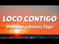 DJ Snake, J Balvin, Tyga - Loco Contigo (Letra/Lyrics)