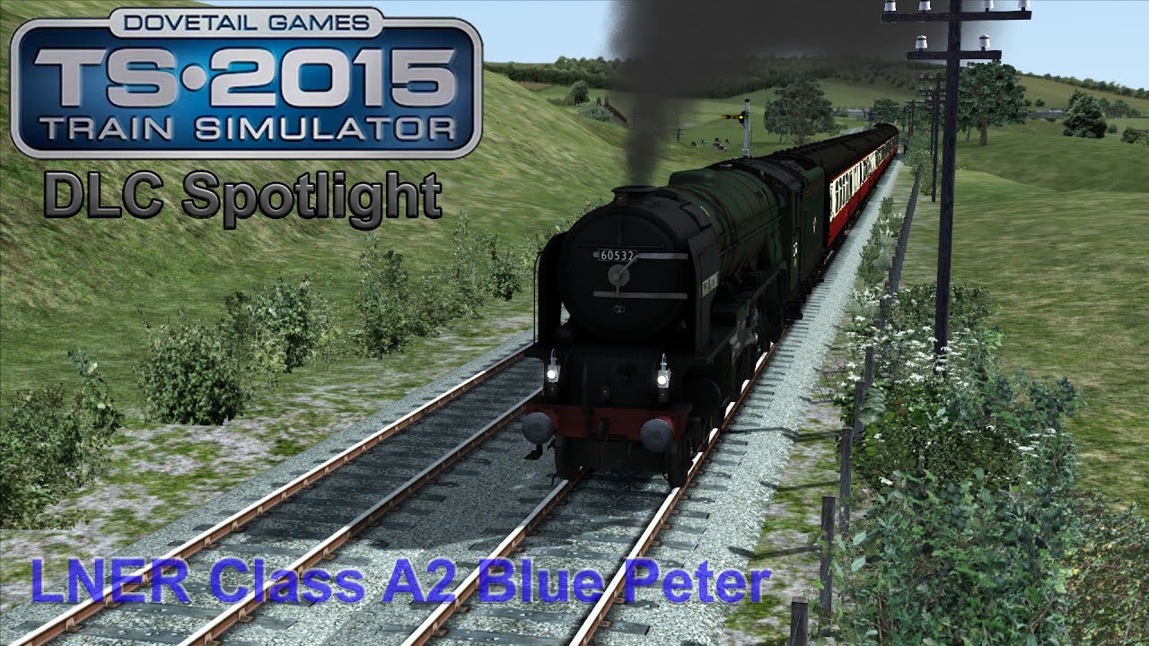 Train Simulator 2016- DLC Spotlight: LNER A2 'Blue Peter'