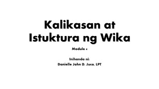 Module 4: Kalikasan at Istruktura ng Wika