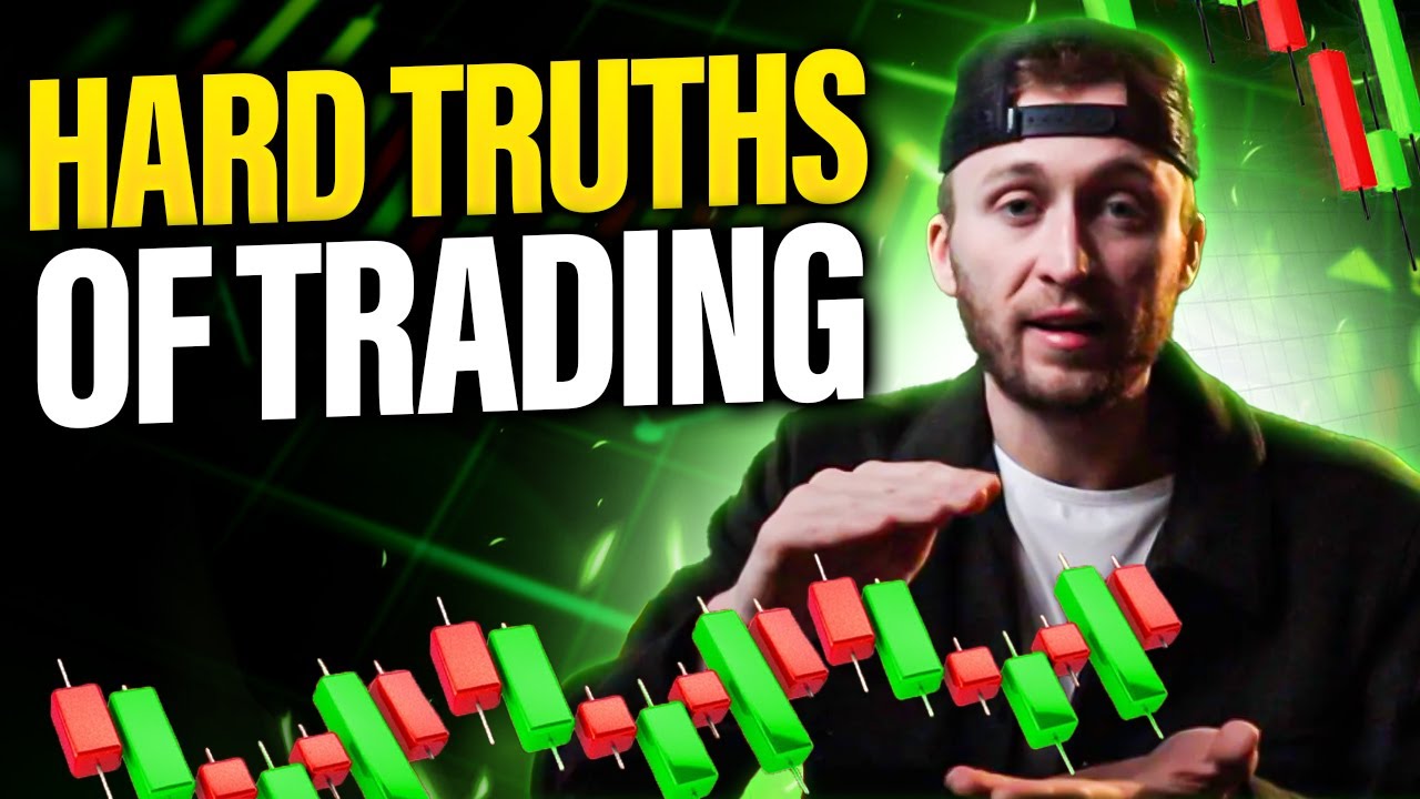 5 Hard Truths of Trading (You NEED To Hear This) - YouTube