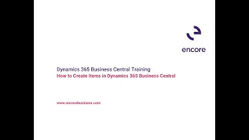 How to Create Items in Dynamics 365 Business Central