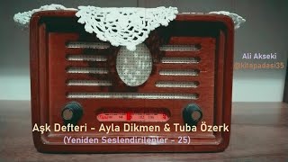 Aşk Defteri - Ayla Dikmen & Tuba Özerk (Yeniden Seslendirilenler - 25)