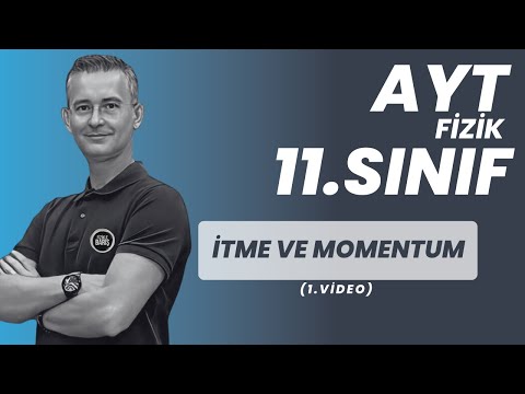 İTME VE MOMENTUM KONU ANLATIMI VE SORU ÇÖZÜMÜ |AYT FİZİK | 11.SINIF FİZİK| FİZİKLE BARIŞ