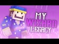 MY WIZARD LEGACY (Mineplex Wizards #2)