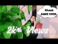 Khaab  akhil  ftkaashni dixit  dance cover 