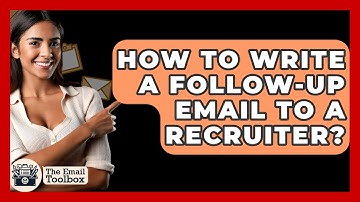 How To Write A Follow-Up Email To A Recruiter? - TheEmailToolbox.com