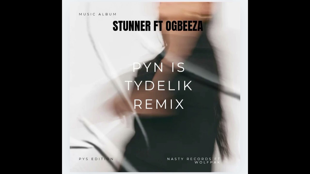 PYN IS TYDELIK REMIX [STUNNER FT OGBEEZA] NASTYRECORDZ X WOLFPAK OFFICIAL AUDIO TRACK