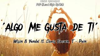 Algo Me Gusta De Ti - Wisin & Yandel ft. Chris Brown, T-Pain [PJD Local Style ReMix]