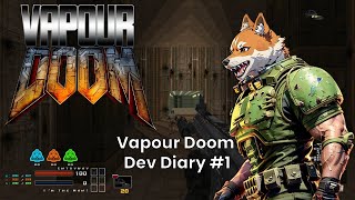 Vapour Doom Dev Diary #1 - Working Gearbox mod. New weapon incoming No more crashing!