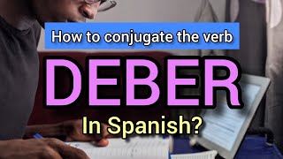 ✅️ How to conjugate the verb DEBER in Spanish.