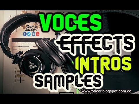 Audios Para Dj - Voces Dj - Samples DJ - Voices Dj - Efectos Nuevos - New effects - Zeicor