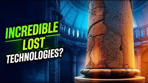 10 Lost Technologies That Science Still Can