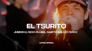 Junior H, Peso Pluma, Gabito Ballesteros - El Tsurito (Lyric Video) | CantoYo