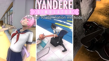My top 10 Elimination Methods  | Yandere Simulator
