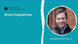 Transcendental Meditation with Brian Koppelman Interview | Full Podcast Episode hosted by DAN HARRIS