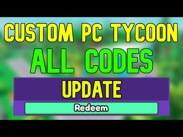 Custom PC Tycoon codes for free parts (December 2023)