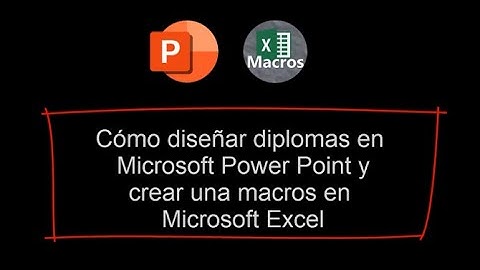 Cómo diseñar diplomas en Microsoft Power Point y crear una macros en Microsoft Excel