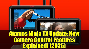 Atomos Ninja TX Update: New Camera Control Features Explained! (2025)