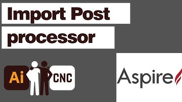 How to Import Post processor to Aspire Vectric