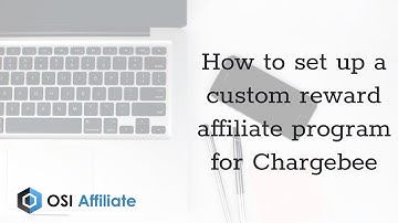 How to set up a custom reward affiliate program for Chargebee
