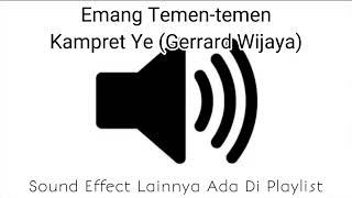Sound Effect Emang Temen-temen Kampret Ye (Gerrard Wijaya)