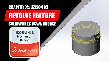 Revolve Feature | SOLIDWORKS BEGINNER | Chapter 02: Lesson 05 | CSWA COURSE