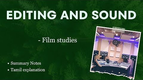 EDITING AND SOUND தமிழ் explanation| Film studies | II MA ENGLISH