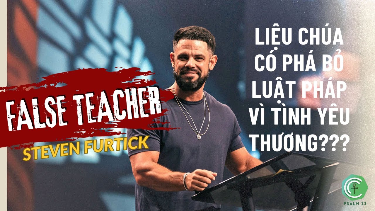 Liệu Chúa có phá bỏ luật pháp vì tình yêu thương? - Cảnh giác False Teacher STEVEN FURTICK episode artwork