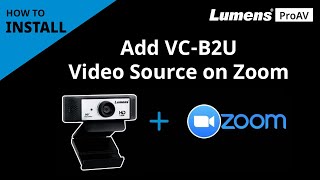 [InstallAV] VC-B2U How to Add Webcam Video Source on Zoom | Lumens ProAV screenshot 5