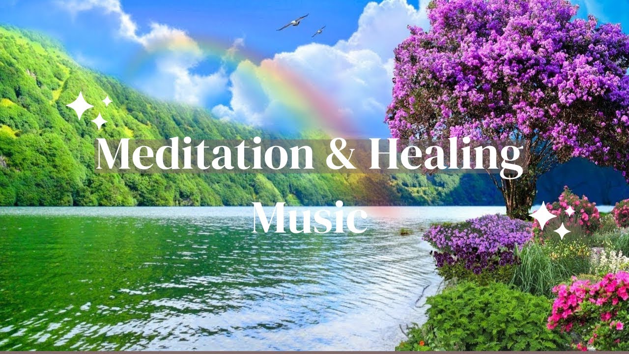 Meditation & Healing music for the heart| Gentle music for relaxing
