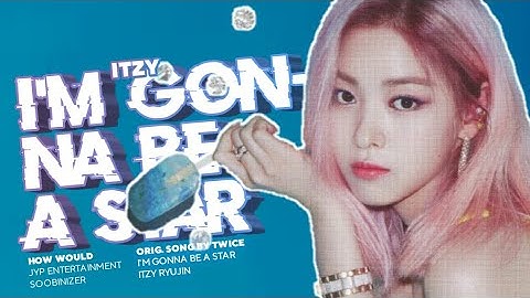 HOW WOULD ITZY SING I