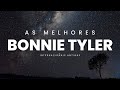 BONNIE TYLER | Músicas Internacionais Antigas - AS MELHORES