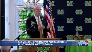 $45 Million Investment For Marshall Huntington, WV