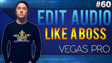 Sony Vegas Pro 13: How To Edit Audio Like A Boss - Tutorial #60