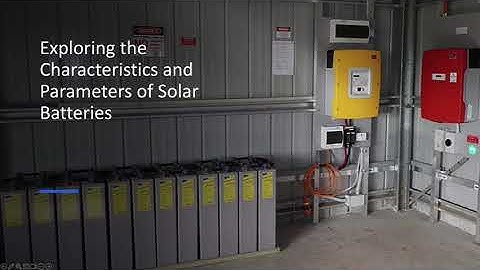 Demystifying Solar Battery Parameters and Characteristics for Efficient Energy Storage
