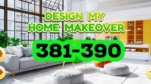Design My Home Makeover level 381 382 383 384 385 386 387 388 389 390 answers gameplay android ios