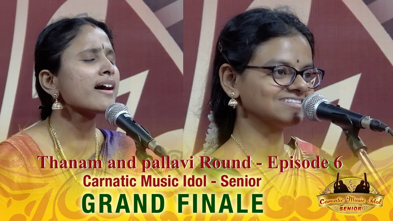 CARNATIC MUSIC IDOL | GRAND FINALE | SENIORS | EPISODE 6