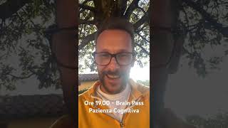 Ore 19,00 - Brain Pass - Pazienza Cognitiva