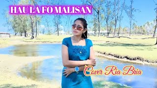 Ria Bria||Cover : HAU LA FO MALISAN #(musik Atauro )
