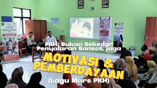 PKH Bukan Sekedar Bansos, Juga Motivasi & Pemberdayaan [Lagu Mars PKH] #kemensos