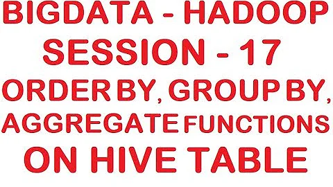 Order by, Aggregate, Group by Functions on HIVE tables - Big data - Hadoop Tutorial - Session 17