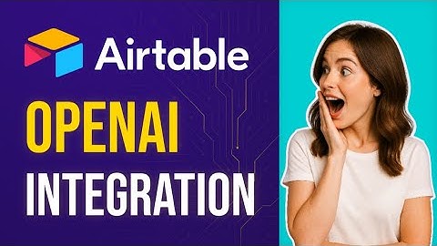 How to Connect to the OpenAI API in Airtable