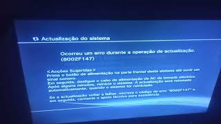 PS3 super Slim erro 8002f147 peço auxílio 