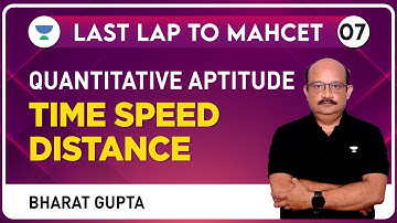 Last Lap to MAH-CET 2023-07 | Quant | Time, Speed and Distance by Bharat Gupta #mahcetmbaexam #quant