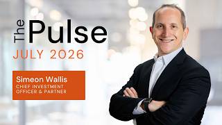 The Pulse on the Economy and Capital Markets: July 2026