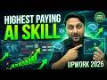 Highest Paying AI Skill on Upwork in 2026 🔥 (Huge Opportunity)
