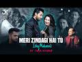 Meri Zindagi Hai Tu X Ishq Mubarak Mashup DJ Jk Mashup Asim Azhar Arijit Singh Chillout Mashup 