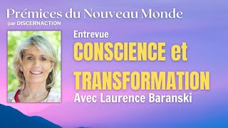 Entrevue Conscience Et Transformation Avec Laurence Baranski