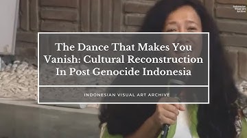 Kuliah Umum | The Dance That Makes You Vanish: Cultural Reconstruction In Post Genocide Indonesia