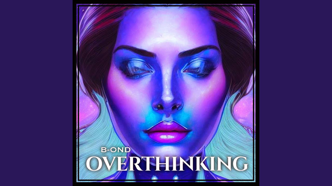 Watch Overthinking on YouTube Watch Overthinking on YouTube